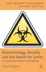 Biotechnology, Security and the Search for Limits : An Inquiry into Research and Methods