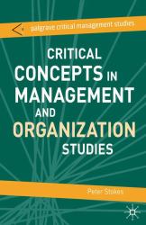 Critical Concepts in Management and Organization Studies : Key Terms and Concepts