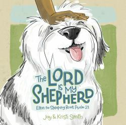 The Lord Is My Shepherd : Elton the Sheepdog Reads Psalm 23