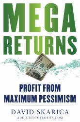 Mega Returns : Profit from Maximum Pessimism