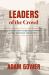 Leaders of the Crowd : Conversations with Crowd Funding Visionaries and How Real Estate Stole the Show