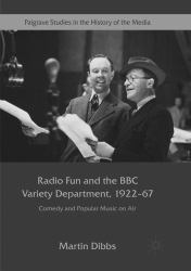 Radio Fun and the BBC Variety Department, 1922-67 : Comedy and Popular Music on Air