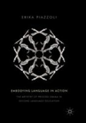 Embodying Language in Action : The Artistry of Process Drama in Second Language Education