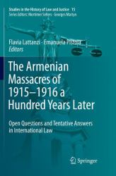 The Armenian Massacres of 1915-1916 a Hundred Years Later : Open Questions and Tentative Answers in International Law