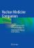 Nuclear Medicine Companion : A Case-Based Practical Reference for Daily Use