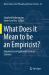 What Does It Mean to Be an Empiricist? : Empiricisms in Eighteenth Century Sciences