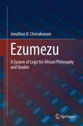 Ezumezu : A System of Logic for African Philosophy and Studies