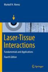 Laser-Tissue Interactions : Fundamentals and Applications