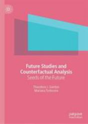 Future Studies and Counterfactual Analysis : Seeds of the Future