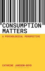 Consumption Matters : A Psychological Perspective