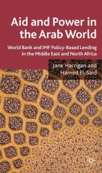 Aid and Power in the Arab World : World Bank and IMF Policy-Based Lending in the Middle East and North Africa