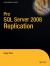 Pro SQL Server 2008 Replication