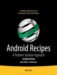 Android Recipes : A Problem-Solution Approach