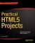 Practical HTML5 Projects