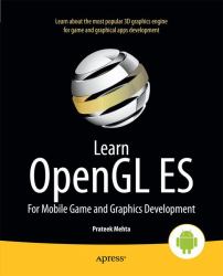 Learn OpenGL ES : For Mobile Game and Graphics Development