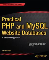 Practical PHP and MySQL Website Databases : A Simplified Approach