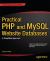 Practical PHP and MySQL Website Databases : A Simplified Approach