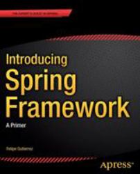 Introducing Spring Framework : A Primer