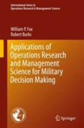 Applications of Operations Research and Management Science for Military Decision Making