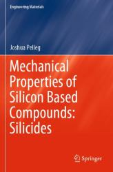 Mechanical Properties of Silicon Based Compounds: Silicides