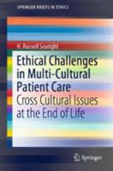 Ethical Challenges in Multi-Cultural Patient Care: : Cross Cultural Issues at the End of Life