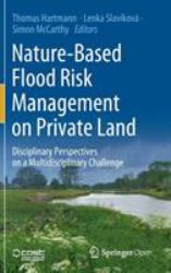 Nature-Based Flood Risk Management on Private Land : Disciplinary Perspectives on a Multidisciplinary Challenge