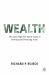 Wealth : The Ultra-High Net Worth Guide to Growing and Protecting Assets