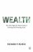 Wealth : The Ultra-High Net Worth Guide to Growing and Protecting Assets