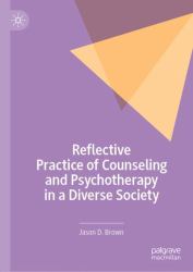 Therapeutic Use of Self in Counseling and Psychotheraphy : Reflective Practice in a Diverse Society