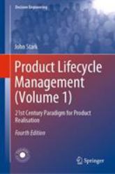 Product Lifecycle Management (Volume 1) : 21st Century Paradigm for Product Realisation