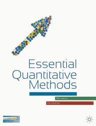 Essential Quantitative Methods : For Business, Management and Finance