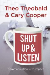 Shut up and Listen : Communication with Impact