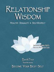 Relationship Wisdom: Healthy Sexuality and Self Respect