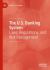 The U. S. Banking System : Laws, Regulations, and Risk Management