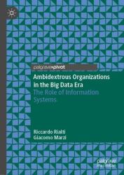 Ambidextrous Organizations in the Big Data Era : The Role of Information Systems