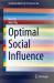 Optimal Social Influence