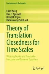 Theory of Translation Closedness for Time Scales : With Applications to Translation Functions and Dynamic Equations