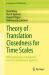 Theory of Translation Closedness for Time Scales : With Applications to Translation Functions and Dynamic Equations