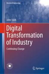 Digital Transformation of Industry : Continuing Change