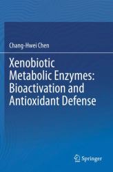 Xenobiotic Metabolic Enzymes: Bioactivation and Antioxidant Defense