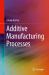 Additive Manufacturing Processes