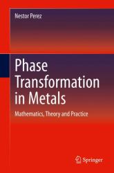 Phase Transformation in Metals : Mathematics, Theory, and Practice