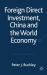 Foreign Direct Investment, China and the World Economy