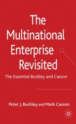 The Multinational Enterprise Revisited : The Essential Buckley and Casson