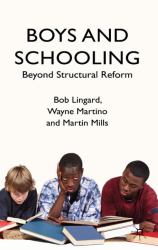 Boys and Schooling : Beyond Structural Reform