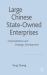 Large Chinese State-Owned Enterprises : Corporatisation and Strategic Development