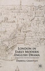 London in Early Modern English Drama : Representing the Built Environment