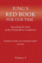 Jung's Red Book for Our Time : Searching for Soul under Postmodern Conditions Volume 4