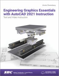 Engineering Graphics Essentials with AutoCAD 2021 Instruction