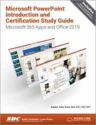 Microsoft PowerPoint Introduction and Certification Study Guide : Microsoft 365 Apps and Office 2019